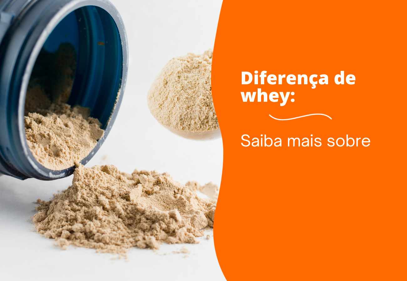 Diferença de whey: Saiba mais sobre